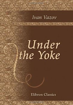 Under the Yoke - Ivan Vazov