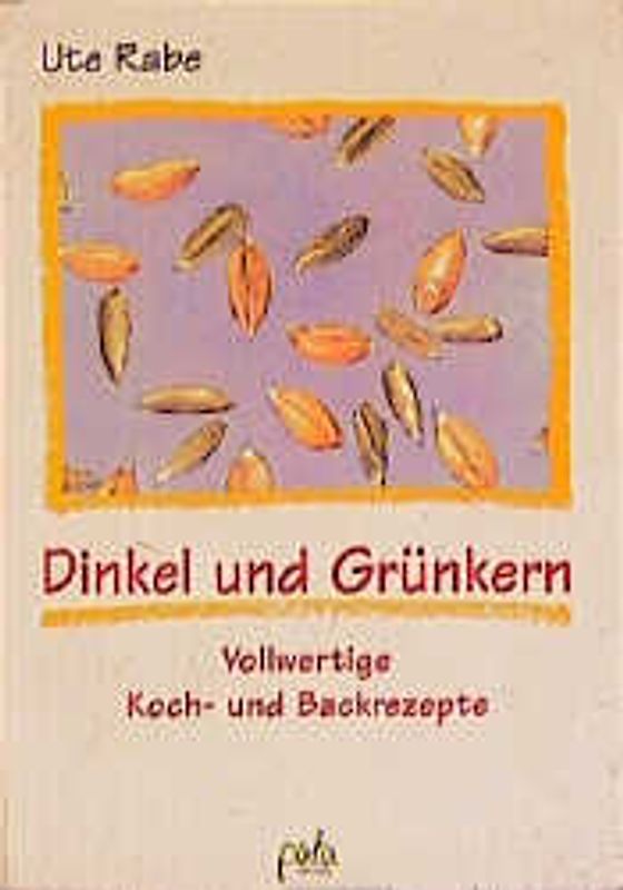 Dinkel und Grünkern