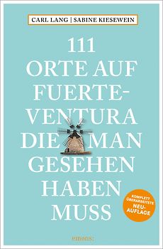 111 Orte auf Fuerteventura, die man gesehen haben muss
