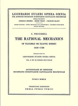The rational mechanics of flexible or elastic bodies 1638 - 1788