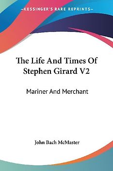 The Life And Times Of Stephen Girard V2