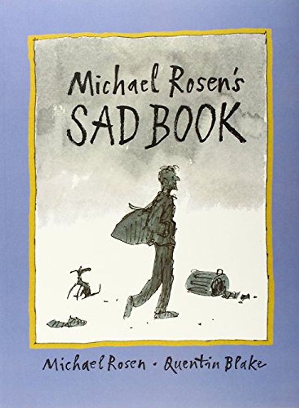 Michael Rosen's Sad Book - Rosen, Michael
