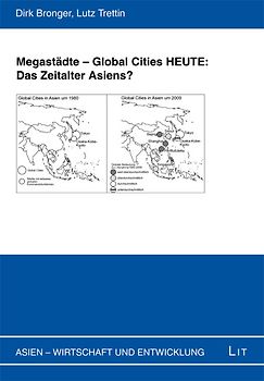 Megastädte - Global Cities HEUTE: Das Zeitalter Asiens?