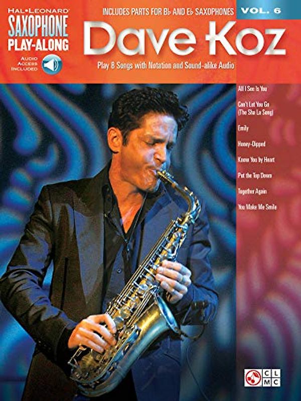 Dave Koz: Saxophone Play-Along Volume 6 (Hal Leonard Saxophone Play-Along, Band 6) (Hal Leonard Saxophone Play-Along, 6)