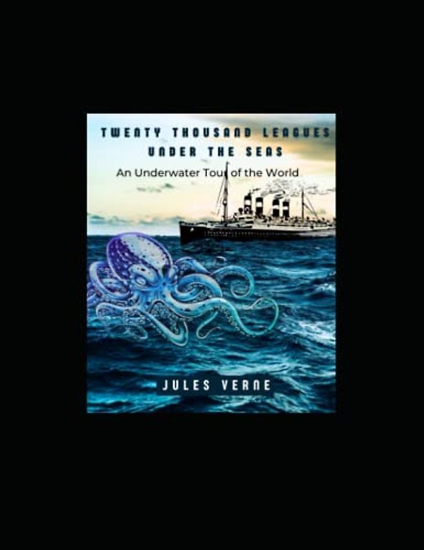 Twenty Thousand Leagues Under the Seas-An Underwater Tour of the World: (Annotated)