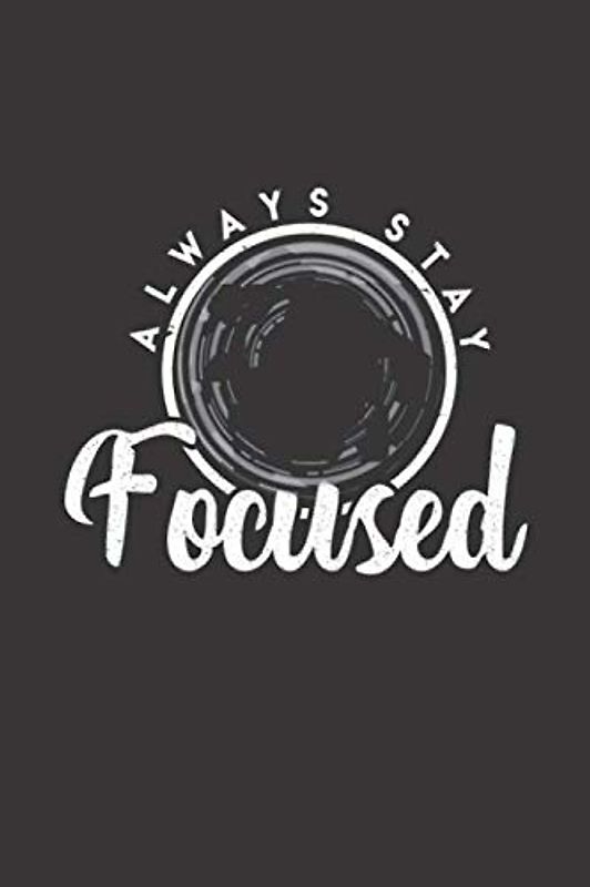 Mein perfektes Foto: Das Fototagebuch zum selbst ausfüllen ♦ Dokumentiere die beste Tageszeit und Wetter ♦ Das perfekte Equipment und die optimale ... Kamera ♦ 6x9 Format ♦ Motiv: Stay focused 9