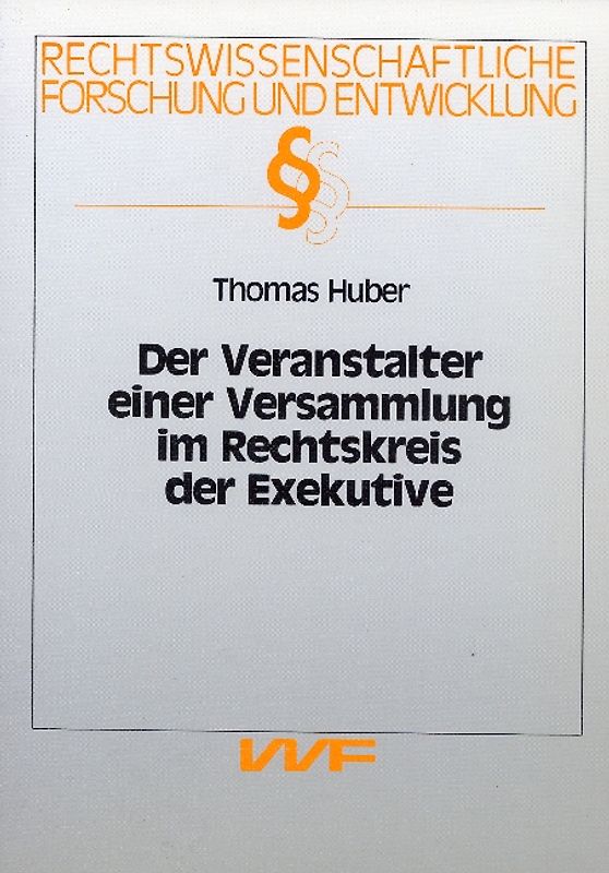 Der Veranstalter einer Versammlung im Rechtskreis der Exekutive