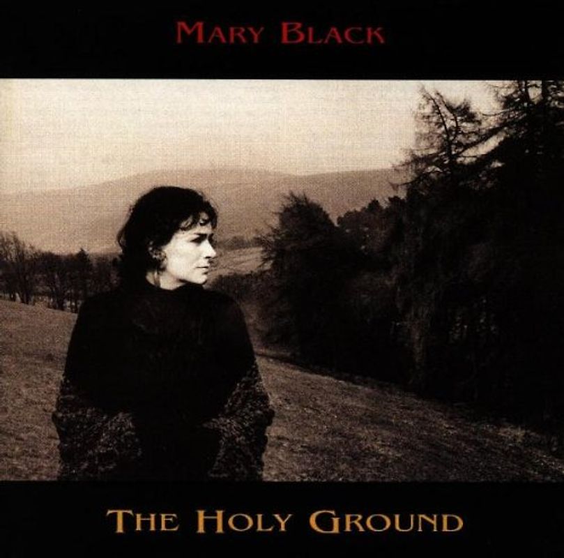Mary Black - The Holy Ground
