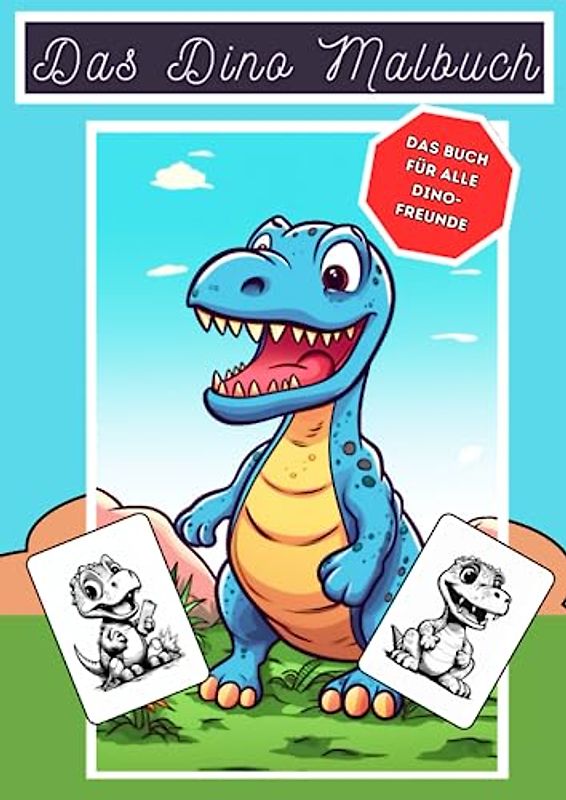 Das Dino Malbuch - Ausmalbuch mit süßen Dinosaurier Bildern - ab 3 Jahren - 30 verschiedene Bilder zum ausmalen:: Jedes Dinobild ist einzigartig und ... - Ideales Geschenk für Jungen und Mädchen