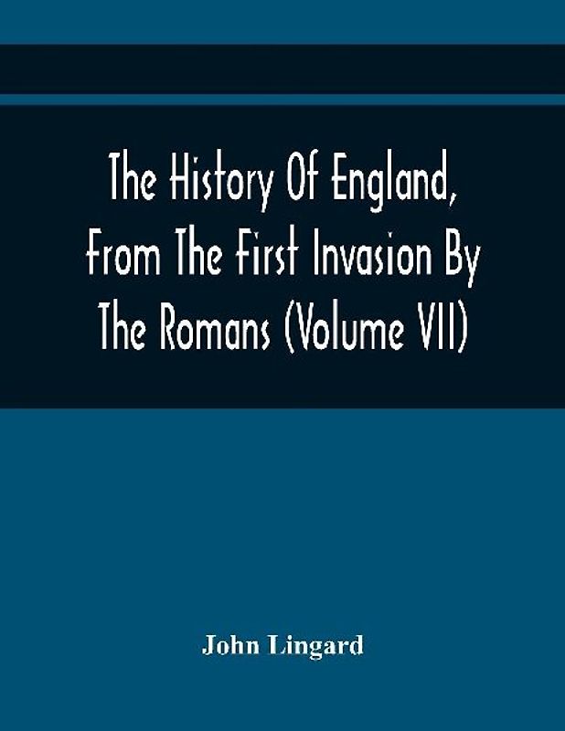 The History Of England, From The First Invasion By The Romans; To The Twenty-Seventh Year Of The Reign Of Charles II (Volume Vii)