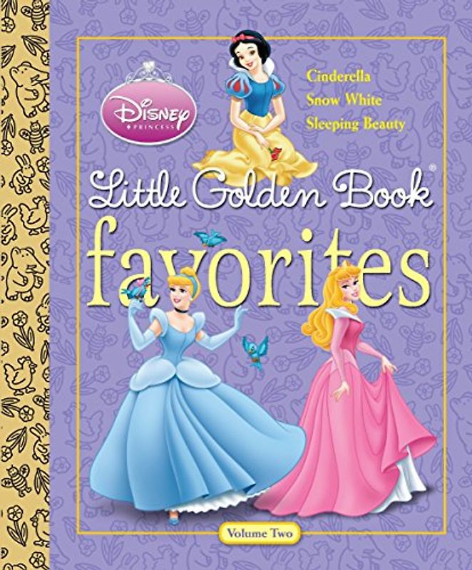 Disney Princess Little Golden Book Favorites Volume 2 (Disney Princess): Cinderella, Snow White, Sleeping Beauty (Little Golden Book Favorites, 2, Band 2)
