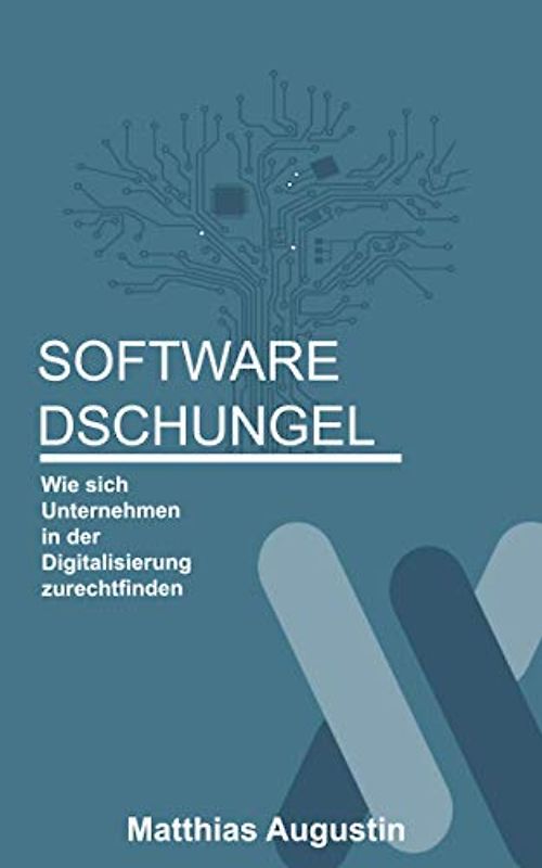 Softwaredschungel: wie sich Unternehmen in der Digitalisierung zurechtfinden