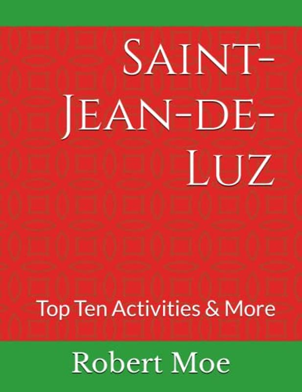 Saint-Jean-de-Luz: Top Ten Activities & More