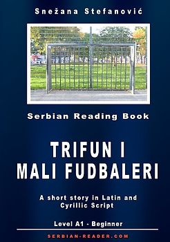 Serbian Short Story: "Trifun i mali fudbaleri" Level A1