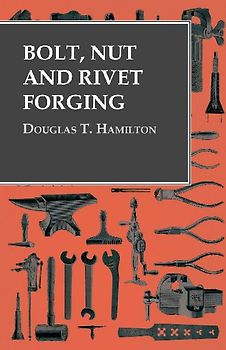 Bolt, Nut and Rivet Forging
