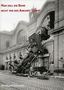Man soll die Bahn nicht vor der Ankunft loben