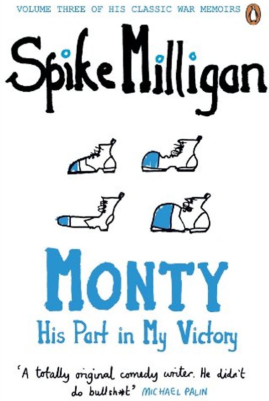 Monty: His Part in My Victory (Spike Milligan War Memoirs)