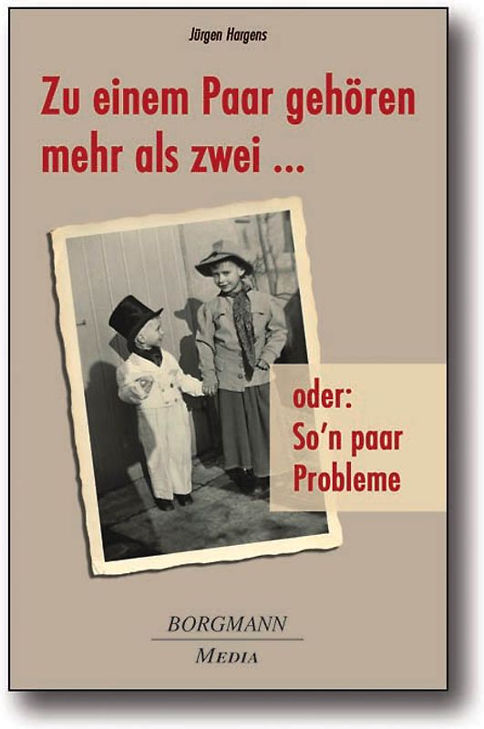 Zu einem Paar gehören mehr als zwei .... So'n paar Probleme