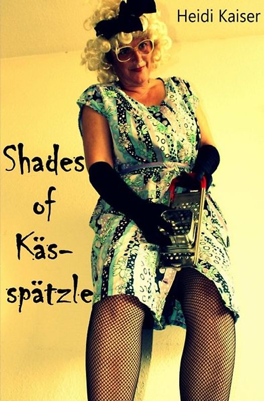 Fini Hokai / Shades of Kässpätzle