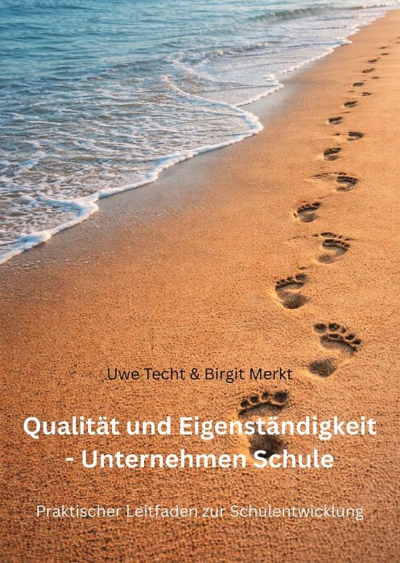 Qualität und Eigenständigkeit – Unternehmen Schule