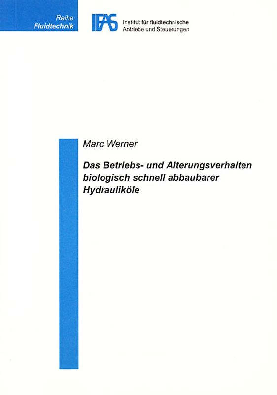 Das Betriebs- und Alterungsverhalten biologisch schnell abbaubarer Hydrauliköle