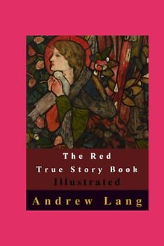The Red True Story Book Illustrated