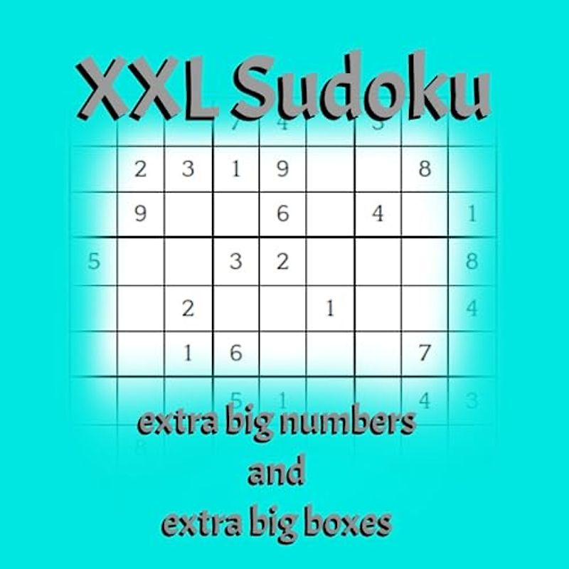XXL Sudoku -extra big numbers and extra big boxes-: Easy-to-read puzzles for all age groups