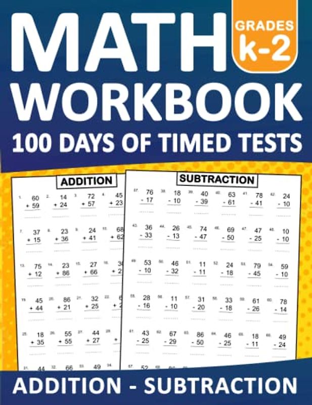 Math Workbook 100 Days of Timed Tests Addition and Subtraction Grades K-2 With Answers With Answers: 100 Days of Timed Tests Addition and Subtraction ... Tests Math Book For Classroom or Homeschool