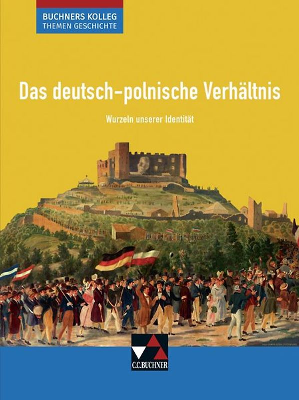 Buchners Kolleg. Themen Geschichte / Das deutsch-polnische Verhältnis