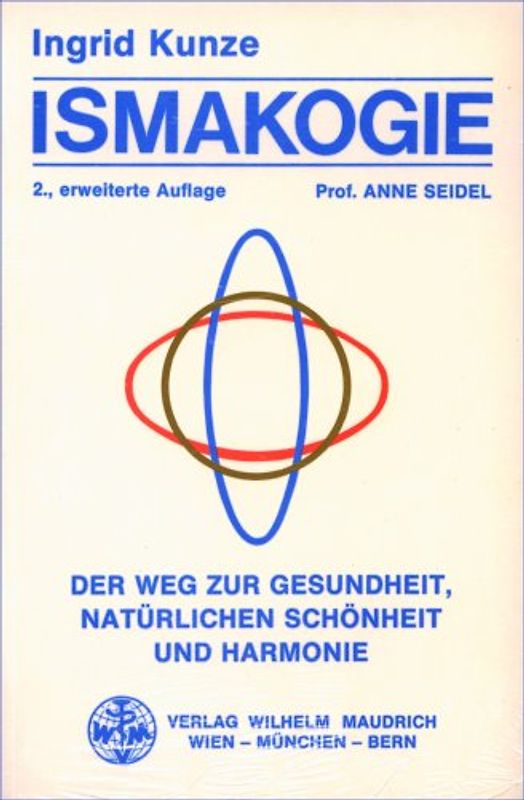 Ismakogie. Der Weg zur Gesundheit, natürlichen Schönheit und Harmonie
