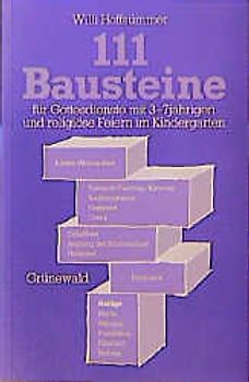 111 Bausteine. Für Gottesdienste mit 3-7jährigen und religiöse Feiern im Kindergarten