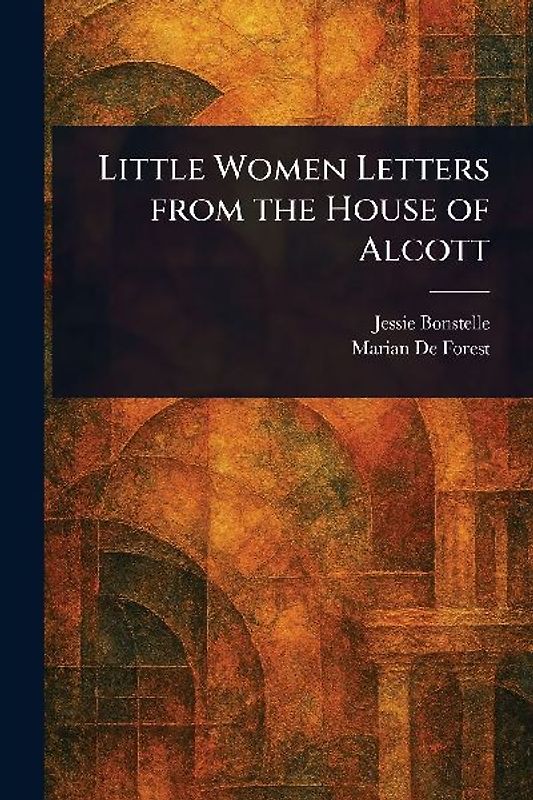 Little Women Letters From the House of Alcott