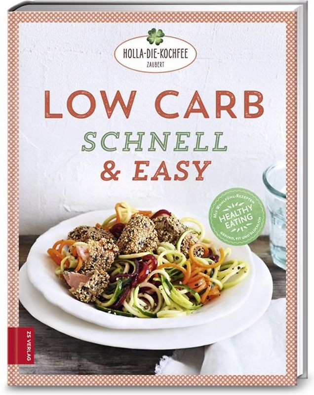 Low Carb schnell & easy