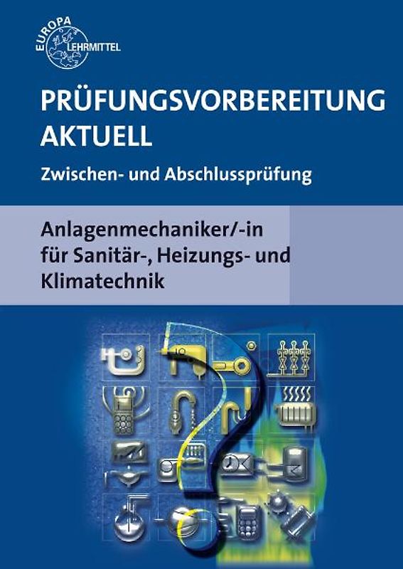 Prüfungsvorbereitung aktuell Anlagenmechaniker/-in. für Sanitär-, Heizungs- und Klimatechnik