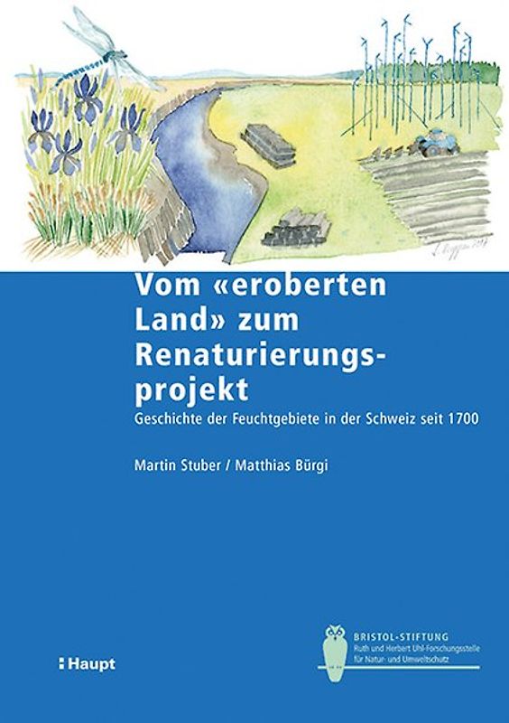 Vom "eroberten Land" zum Renaturierungsprojekt