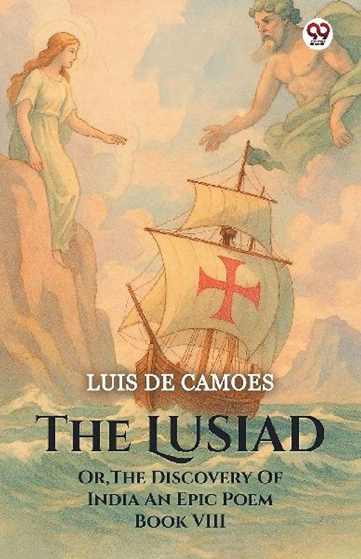 The Lusiad Or, The Discovery Of India An Epic Poem Book VIII