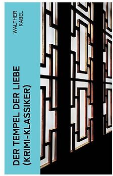 Der Tempel der Liebe (Krimi-Klassiker)