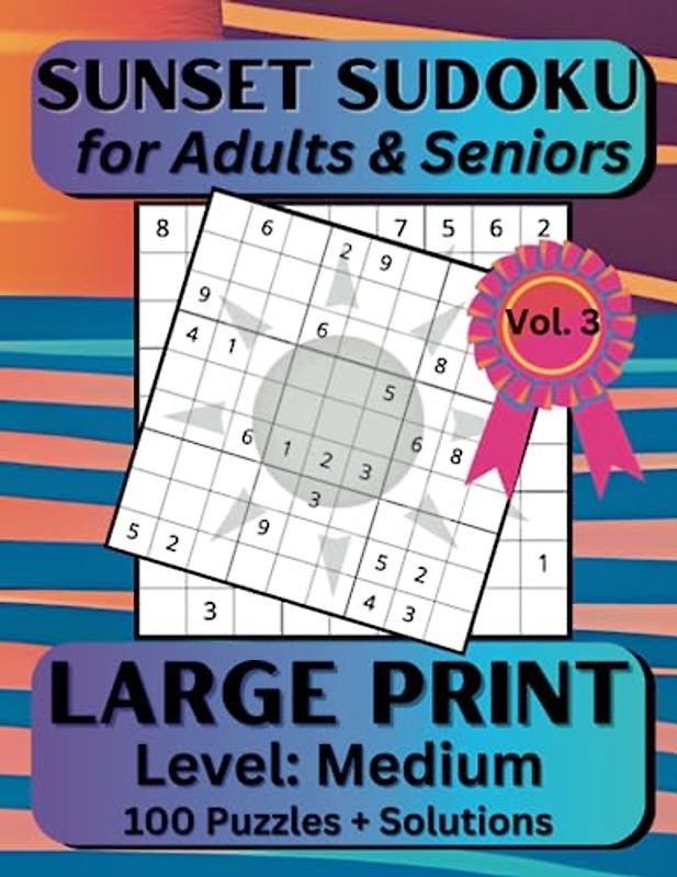 Sunset Sudoku for Adults & Seniors, Large Print, Level Medium, 100 Puzzles + Solutions, Vol. 3: Challenging Puzzles for Mental Exercise, Mind Relaxing Brain Games