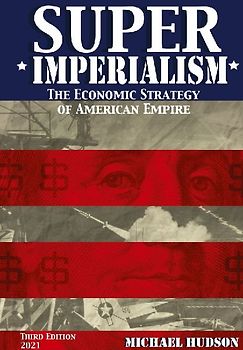 Super Imperialism. The Economic Strategy of American Empire. Third Edition