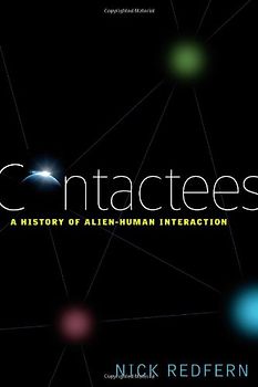 Contactees: A History of Alien-Human Interaction - Redfern, Nick