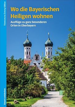 Wo die Bayerischen Heiligen wohnen