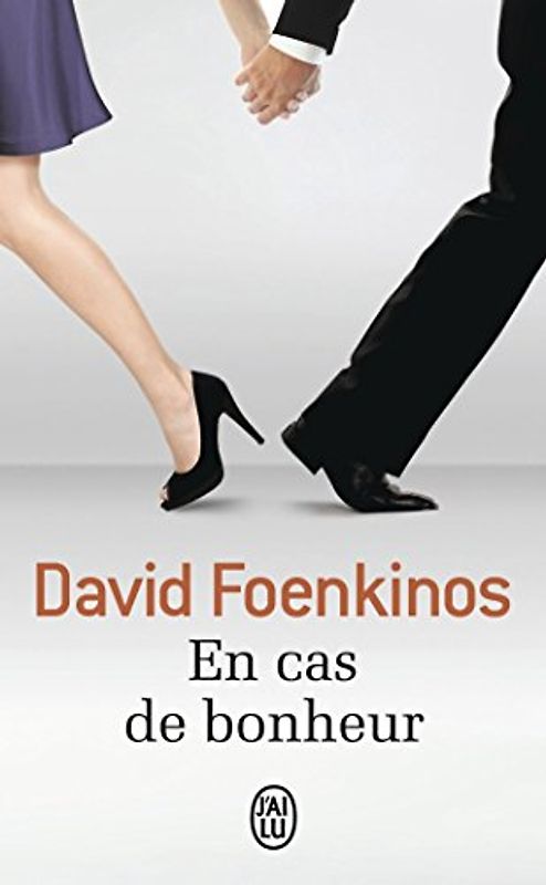 En cas de bonheur (Littérature Générale) - Foenkinos, David