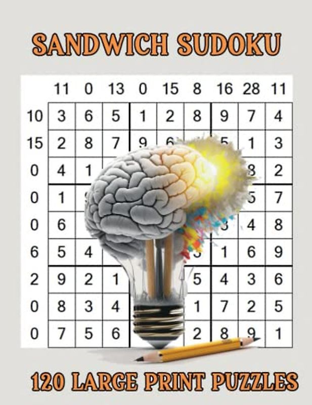 SANDWICH SUDOKU: 120 LARGE PRINT PUZZLES: A Way To Challenge Your Mind