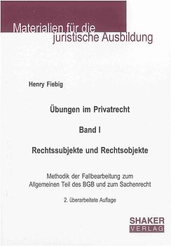 Übungen im Privatrecht. Band I. Rechtssubjekte und Rechtsobjekte