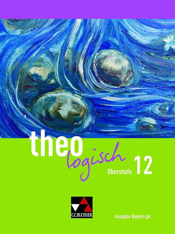 theologisch – Ausgabe Bayern Oberstufe / theologisch Bayern Oberstufe 12