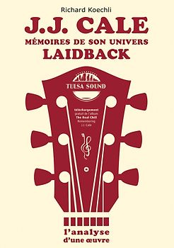 J.J. Cale - Mémoires de son univers de musique laidback