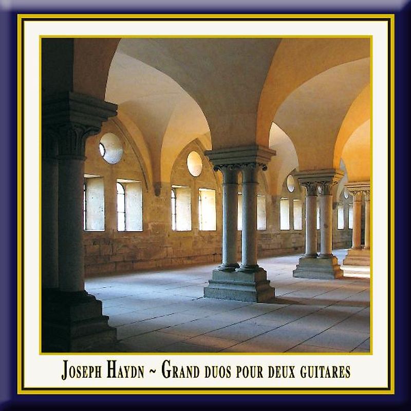 Joseph Haydn - Grand duos pour deux guitares. Streichquartette von Joseph Haydn in einer Bearbeitung für 2 Gitarren von François de Fossa (1775-1849), aufgeführt mit historischen Gitarren des 19. Jahrhunderts vom Ensemble Duo Sonare