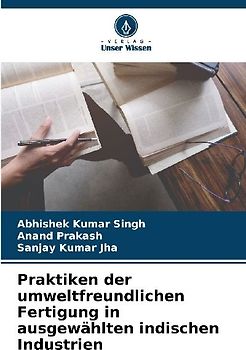 Praktiken der umweltfreundlichen Fertigung in ausgewählten indischen Industrien
