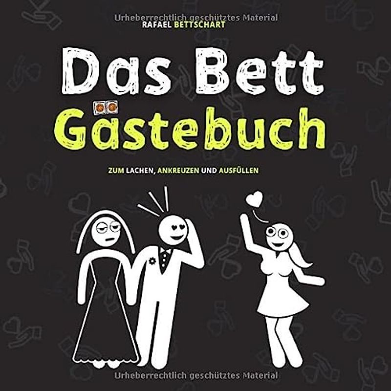 Das Bett Gästebuch: 110 Seiten zum Ausfüllen und Lachen. Der optimale Scherzartikel als Geschenkidee
