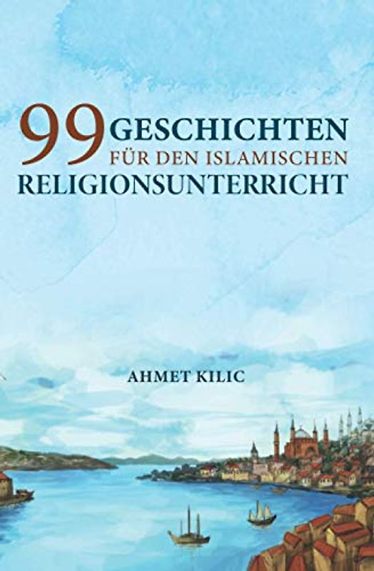 99 Geschichten für den islamischen Religionsunterricht